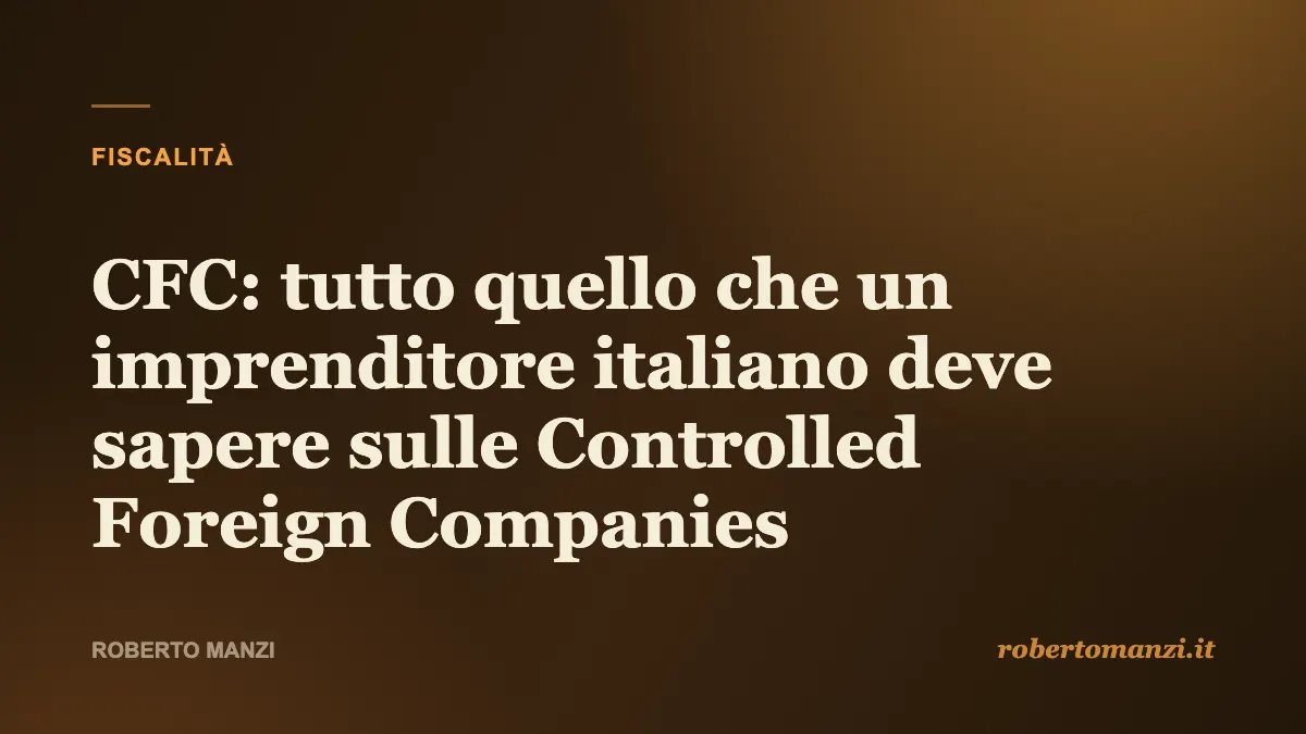 CFC: tutto quello che un imprenditore italiano deve sapere sulle Controlled Fore