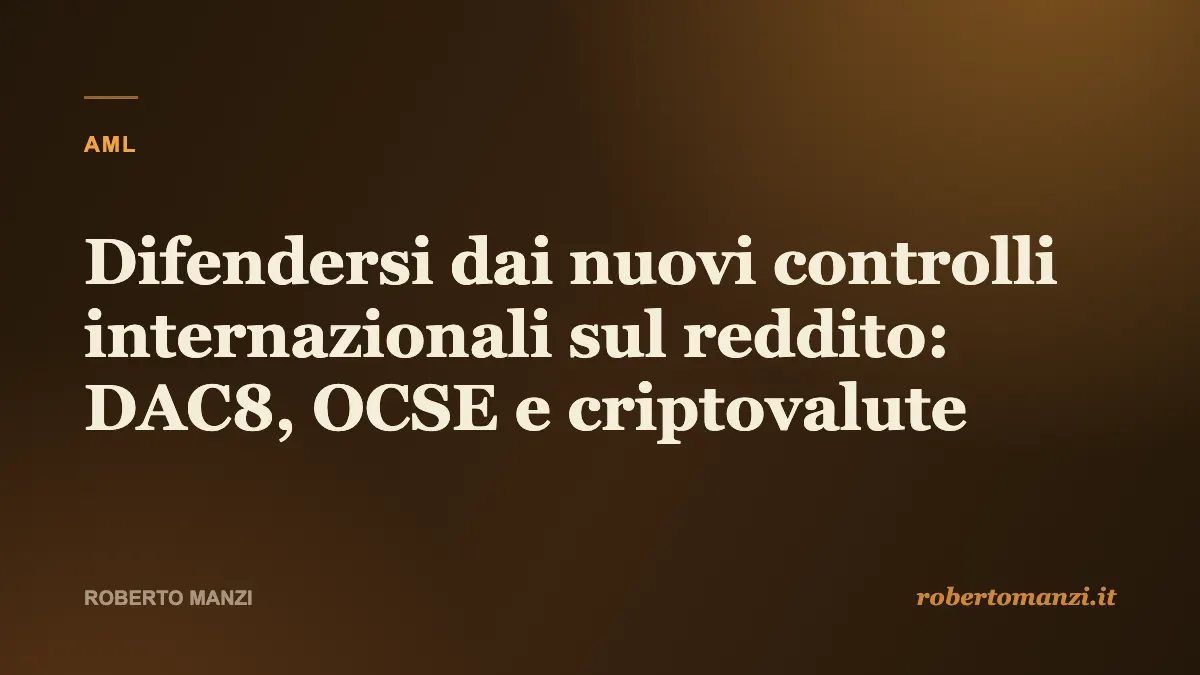 Difendersi dai nuovi controlli internazionali sul reddito: DAC8, OCSE e criptova