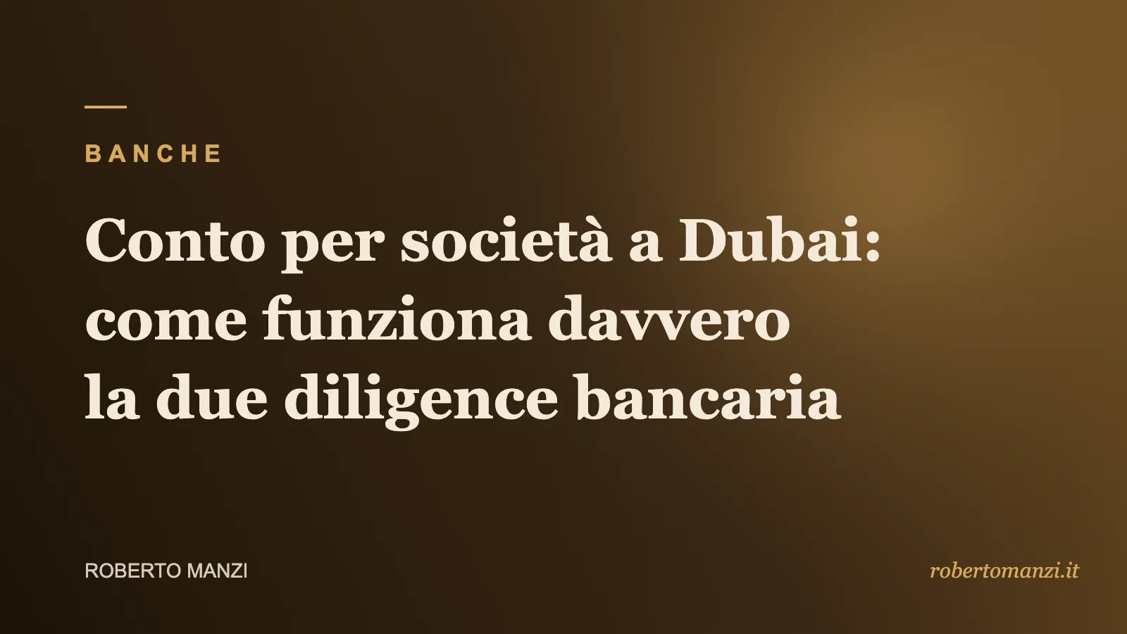 Conto per società a Dubai: come funziona la due diligence bancaria (e perché i c