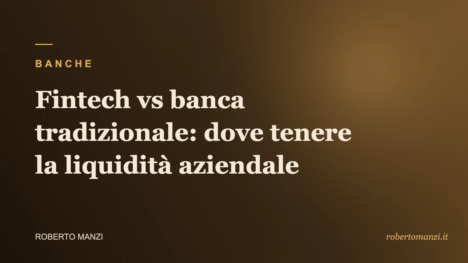 Fintech vs banca tradizionale: dove deve stare la liquidità della tua società es