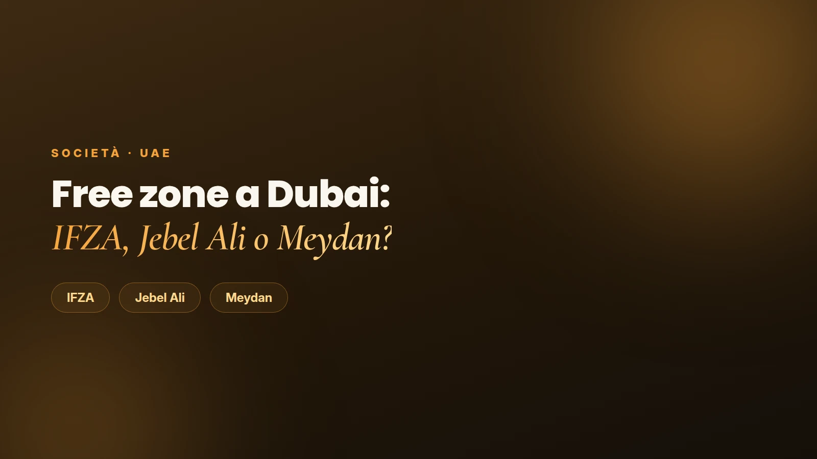 Free zone a Dubai: IFZA, Jebel Ali o Meydan