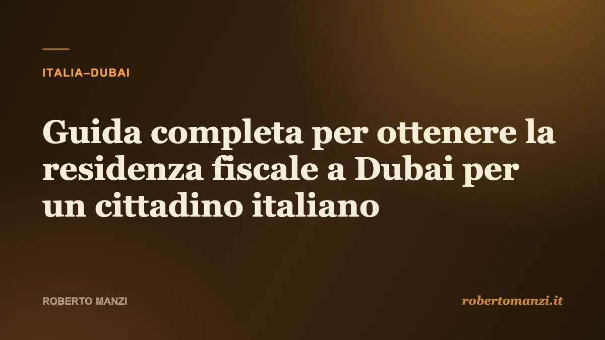 Guida completa per ottenere la residenza fiscale a Dubai per un cittadino italia